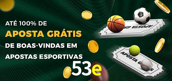 53e Ate 100% de Aposta Gratis